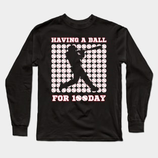 Having A Ball For 100 Day Of School 100th Days baseball Long Sleeve T-Shirt